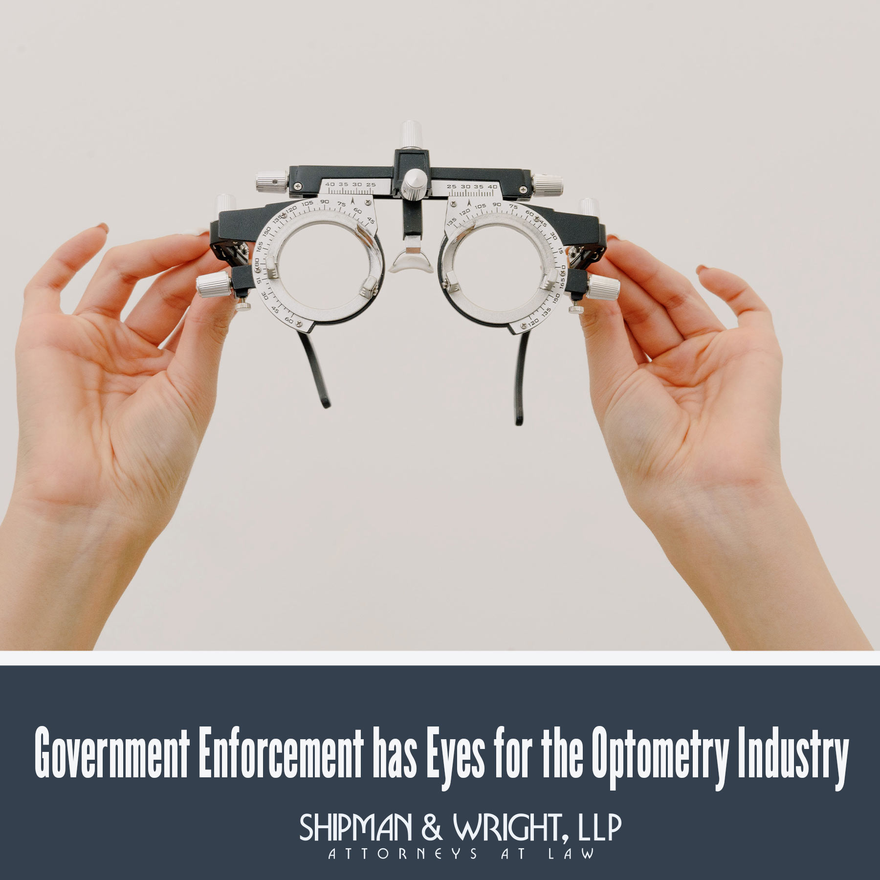 Government Enforcement has Eyes for the Optometry Industry