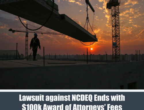 Lawsuit against NCDEQ Ends with $100k Award of Attorneys’ Fees